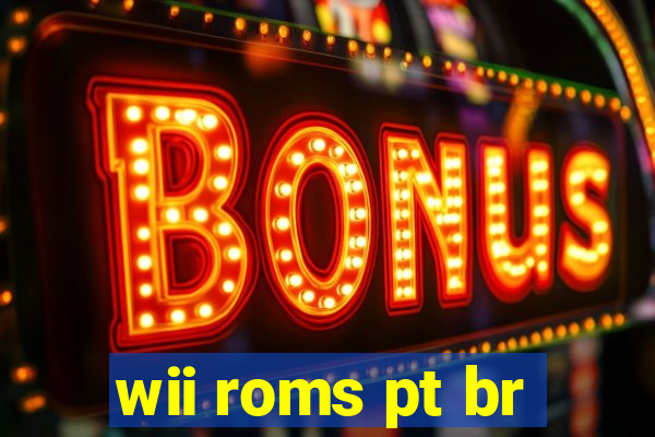 wii roms pt br